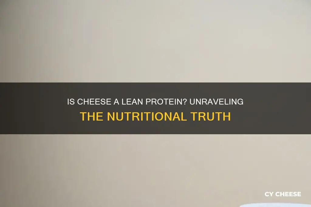 is cheese a lean protein