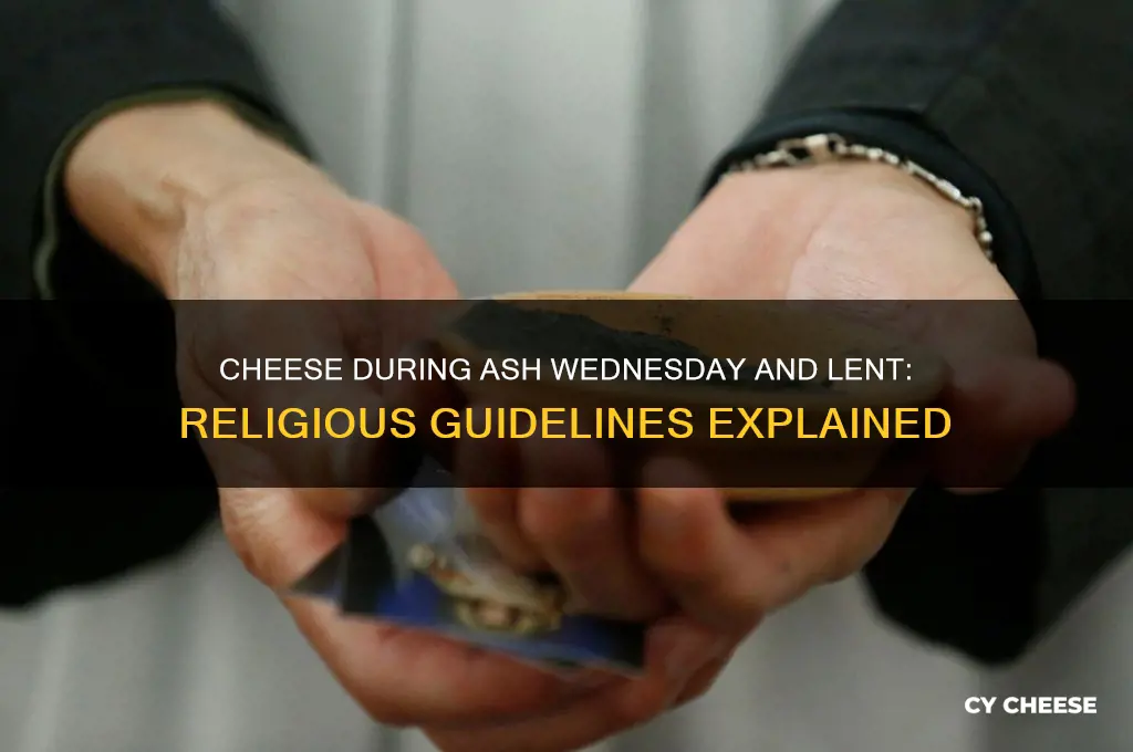 is cheese acceptable for ash weds and lent