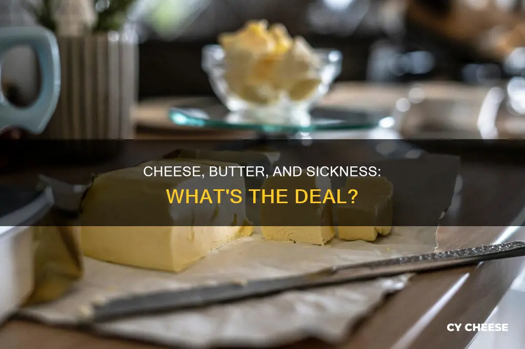 is cheese and butter bad when youre isck