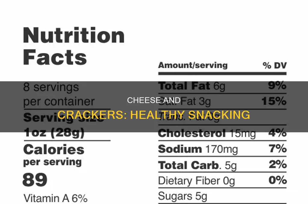 is cheese and crackers good for you