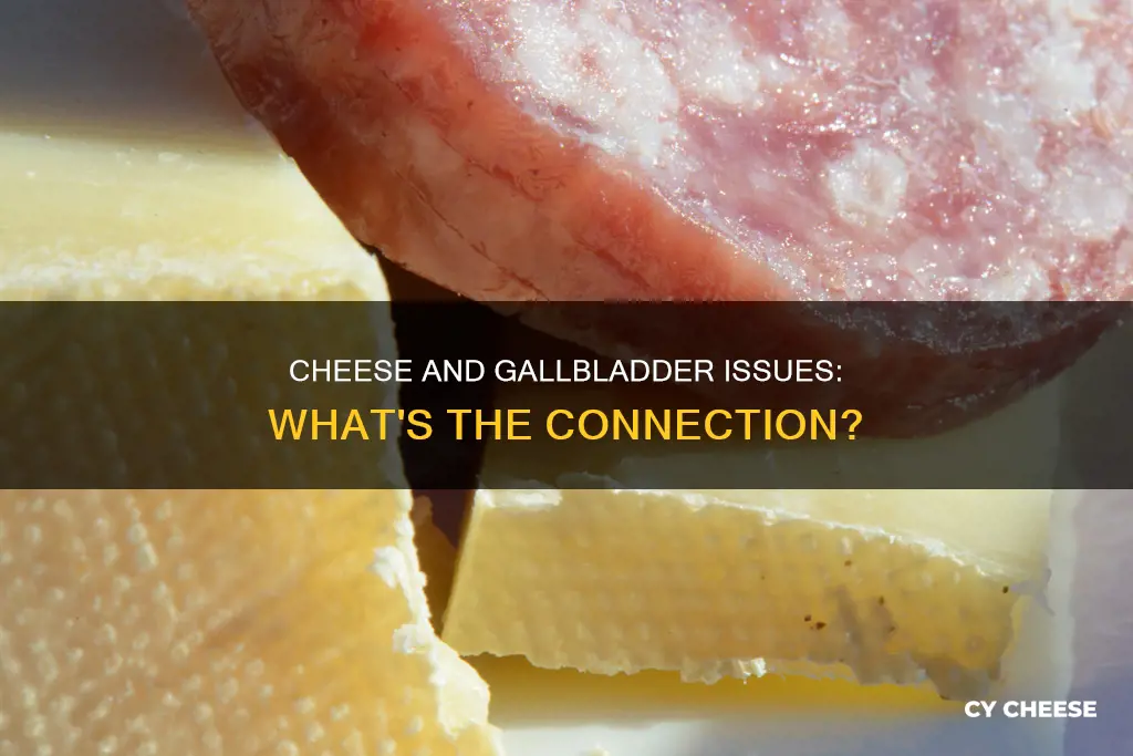is cheese bad for gallbladder issues