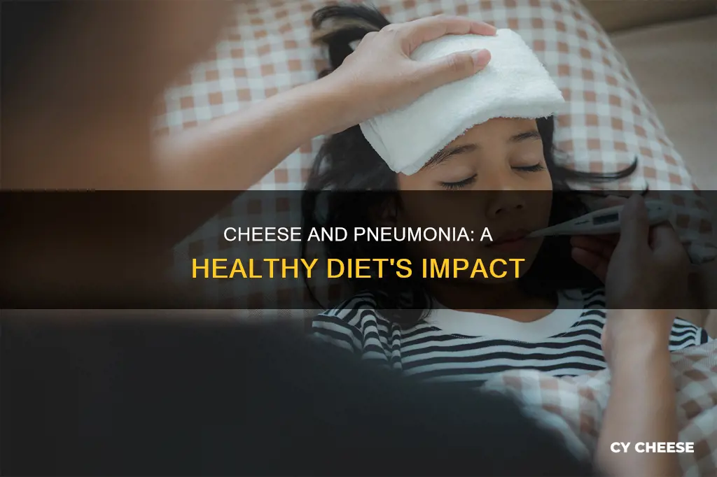 is cheese bad for pneumonia