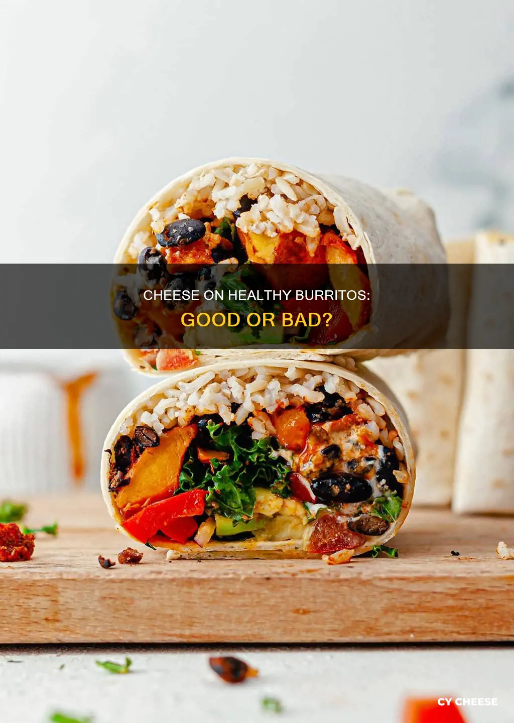 is cheese bad to put on healthy burritos