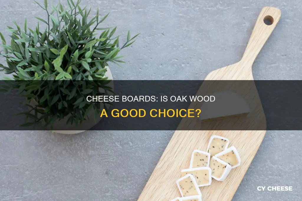 is cheese board oak wood good