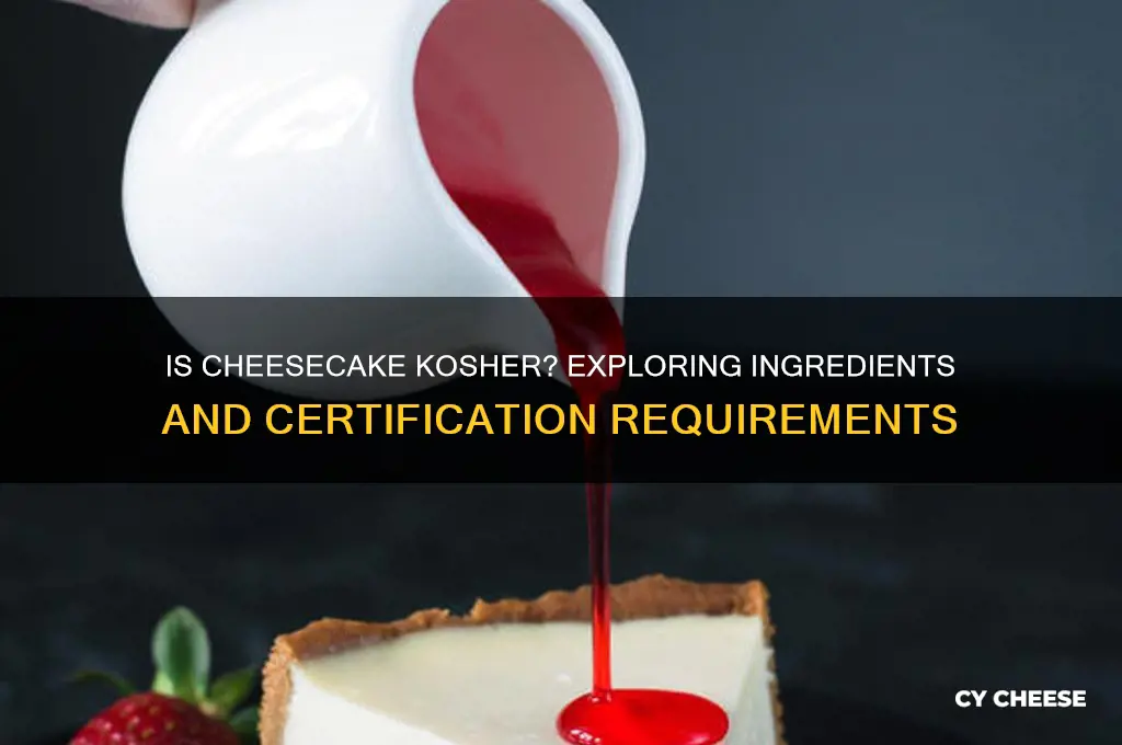 is cheese cake kosher