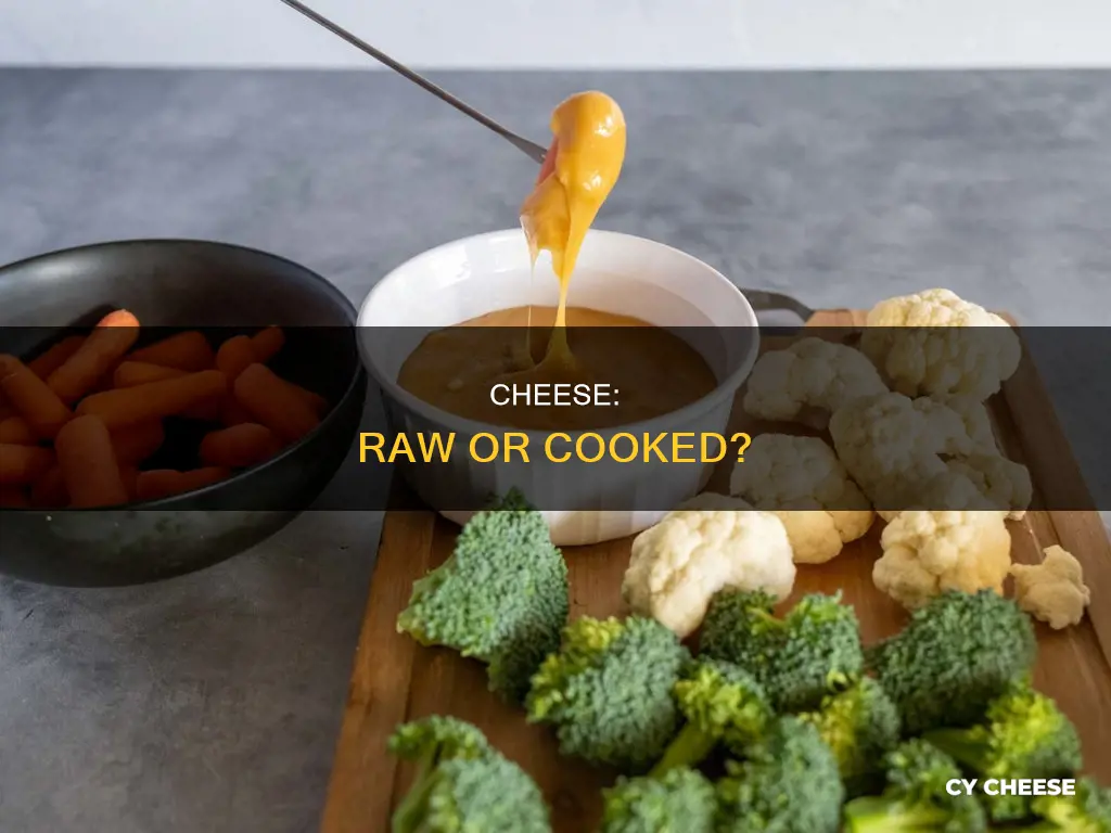 is cheese cooked
