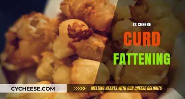 Is Cheese Curd Fattening? Uncovering the Truth About Its Caloric Impact