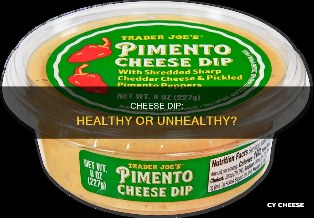 is cheese dip bad for you