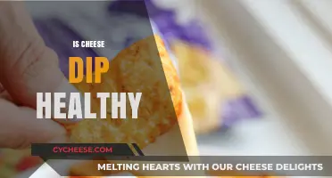 Cheese Dip: Healthy or Unhealthy?