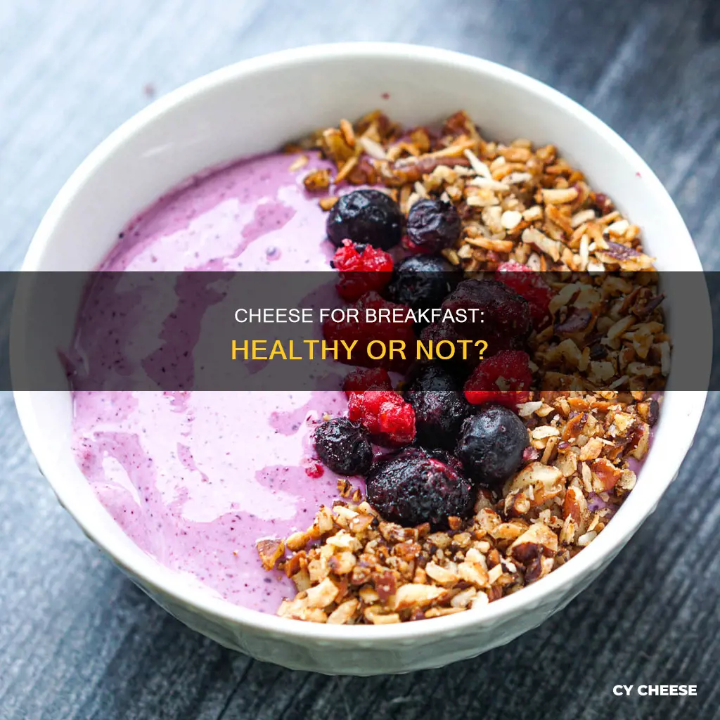 is cheese for breakfast healthy