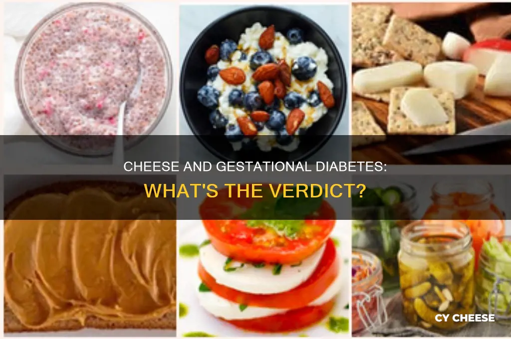is cheese good for gestational diabetes