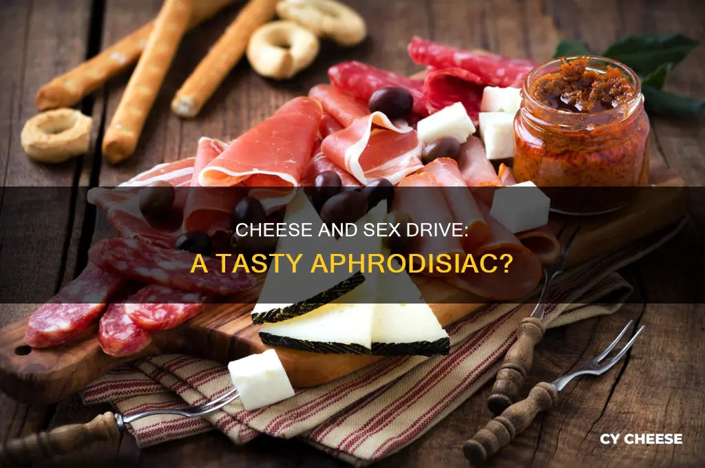 is cheese good for sex drive