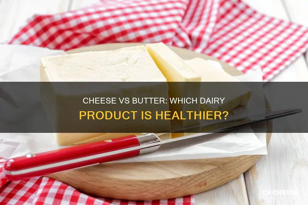 is cheese healthier than butter