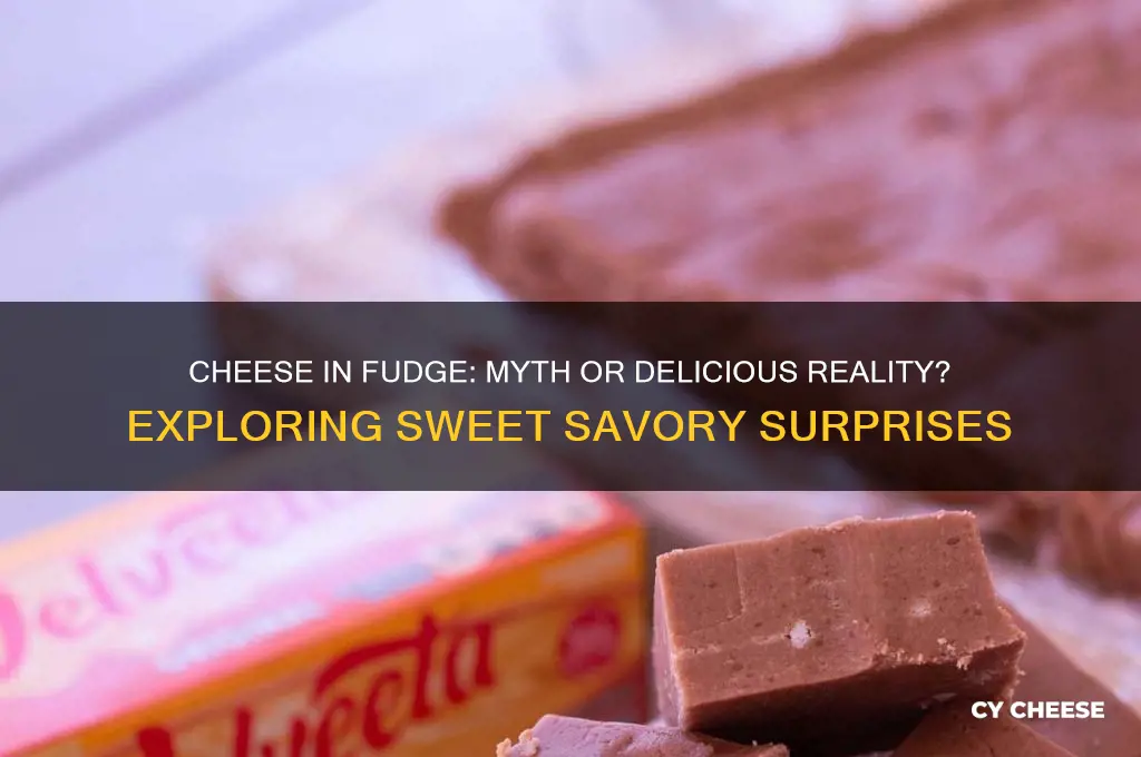 is cheese in fudge