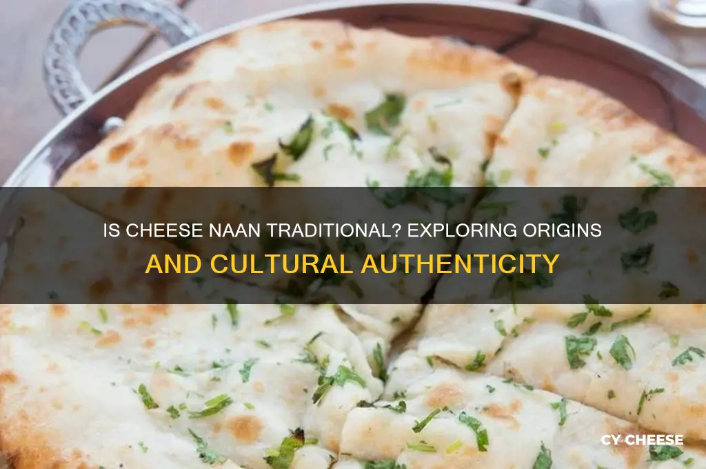 is cheese naan traditional