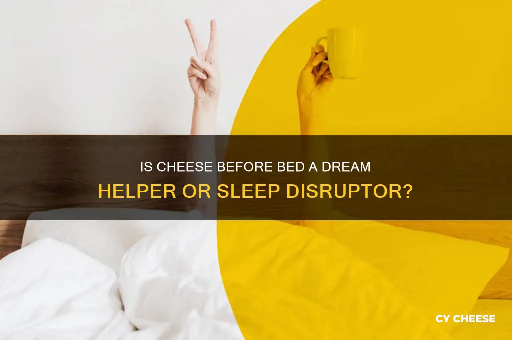 is cheese ok before bed