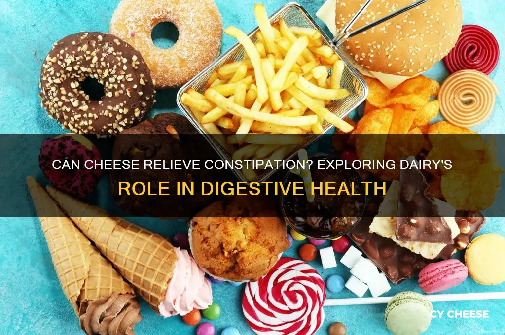 is cheese ok for constipation