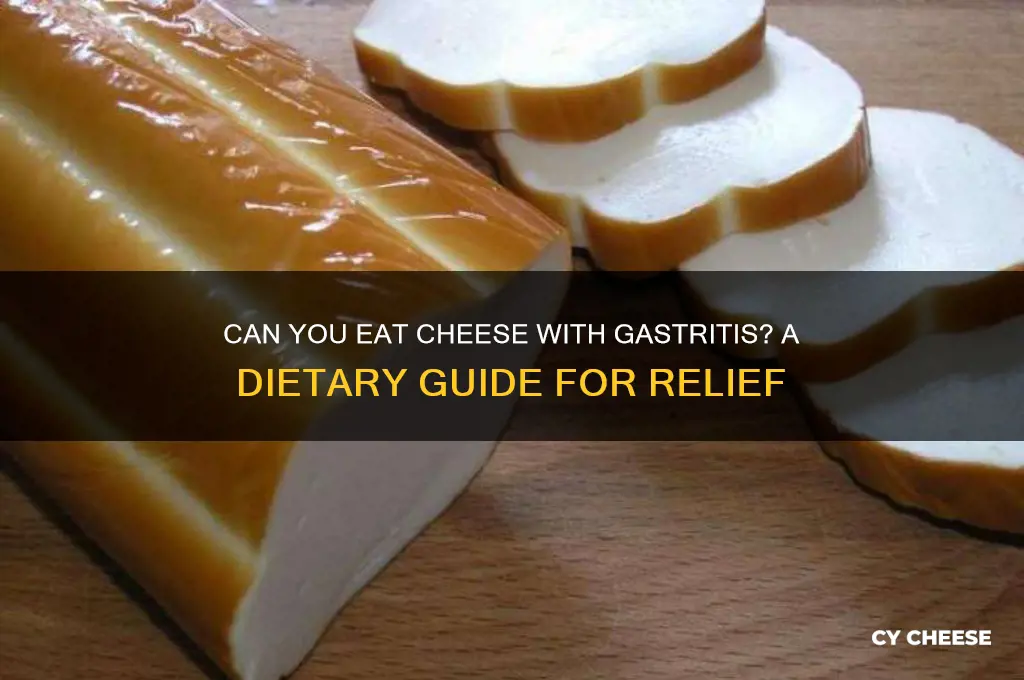 is cheese ok for gastritis