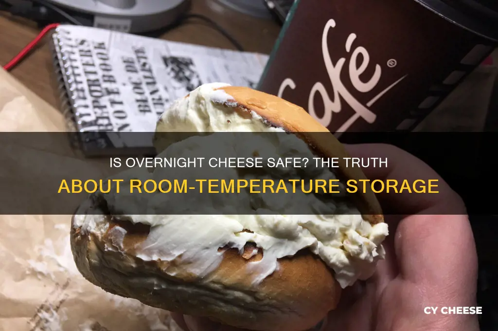 is cheese ok if it sits out overnight
