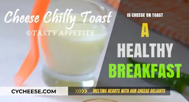 Cheese on Toast: Healthy Breakfast or Unhealthy Treat?