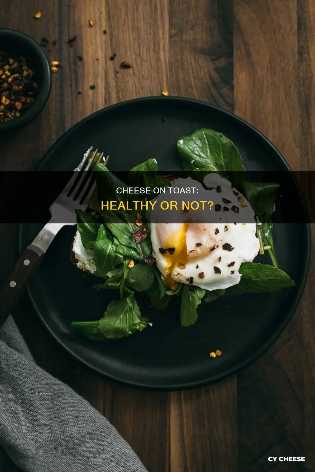 is cheese on toast bad for you