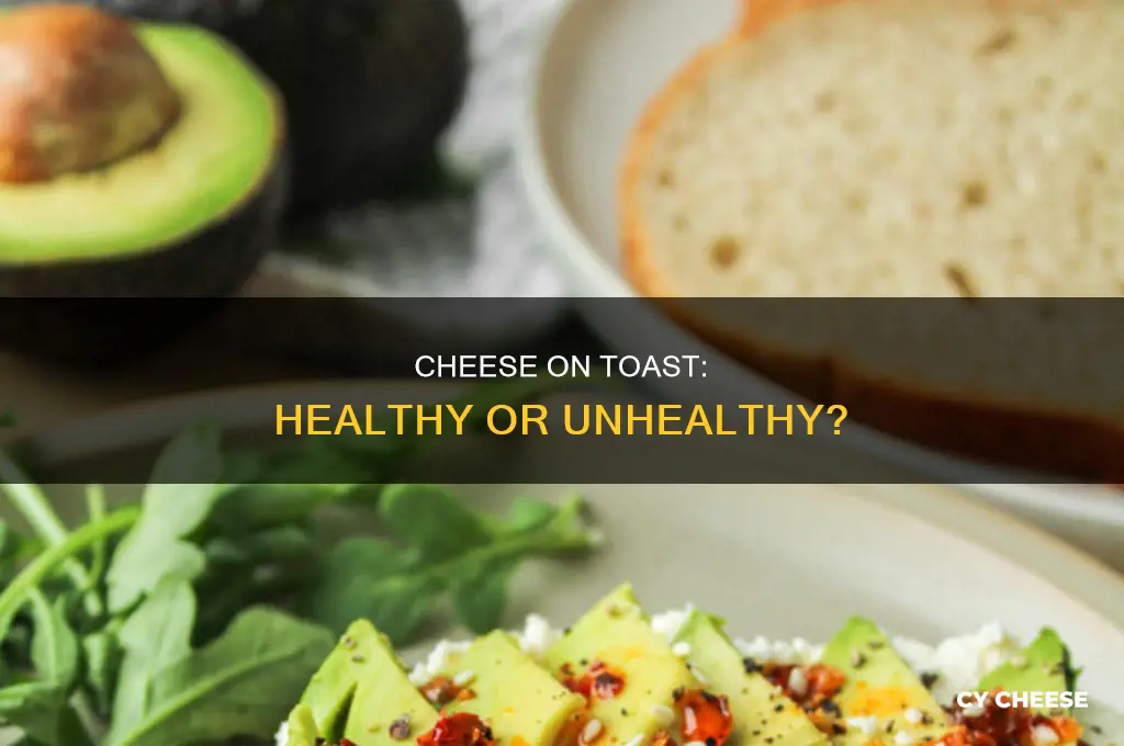 is cheese on toast good for you