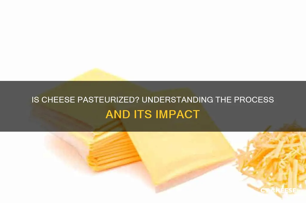 is cheese pasturized