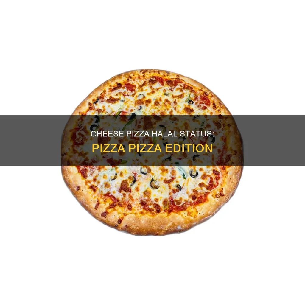 is cheese pizza from pizza pizza halal