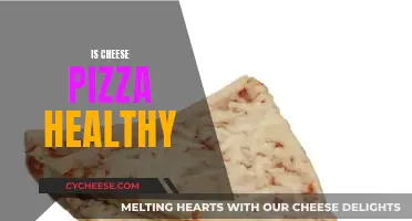 Cheese Pizza: Healthy or Unhealthy Indulgence?