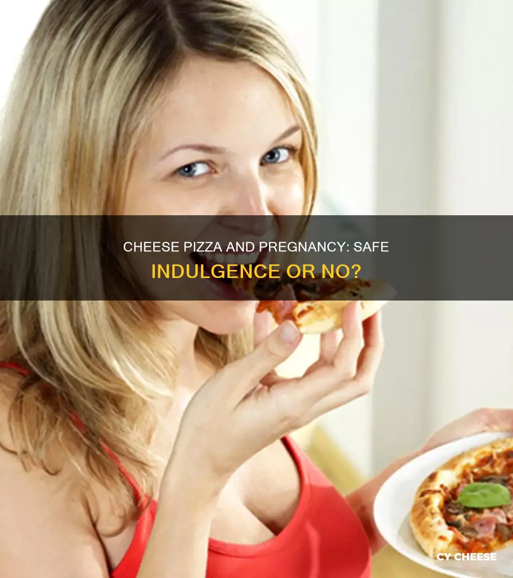 is cheese pizza safe during pregnancy