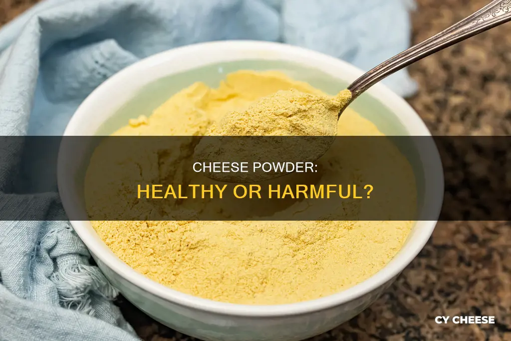 is cheese powder bad for you