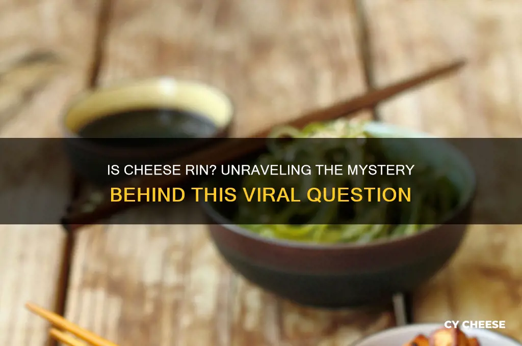 is cheese rin