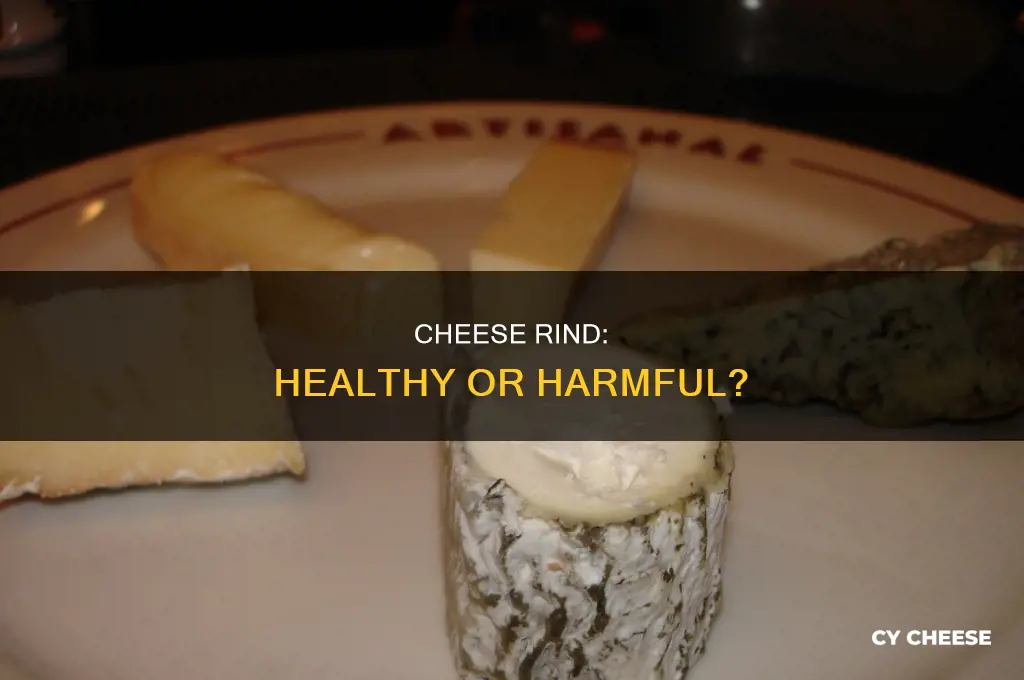 is cheese rind good for you