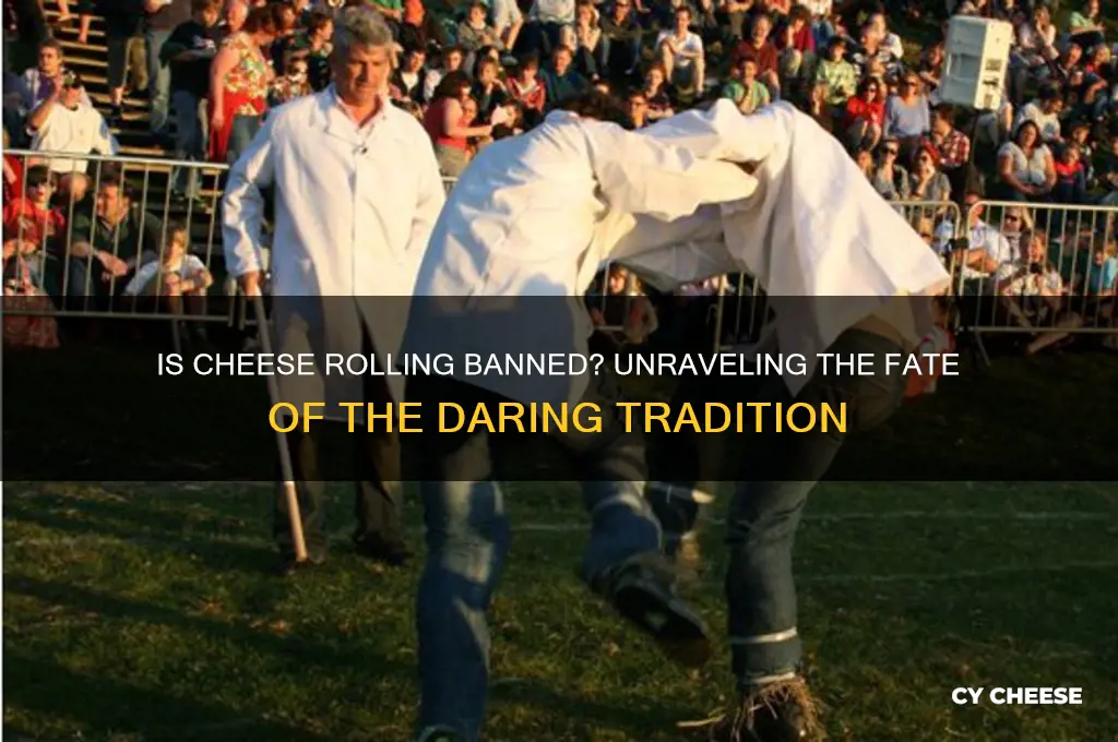 is cheese rolling banned