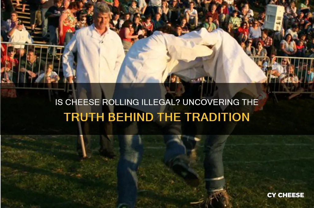 is cheese rolling illegal
