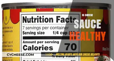 Cheese Sauce: Healthy or Unhealthy?