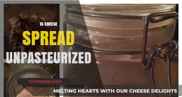 Is Your Cheese Spread Unpasteurized? What You Need to Know