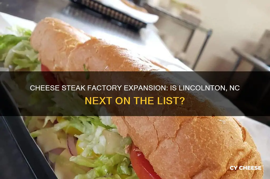 is cheese steak factory comeing to lincolnton nc