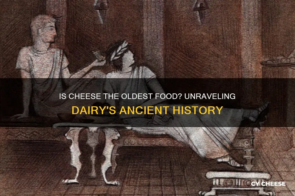 is cheese the oldest food