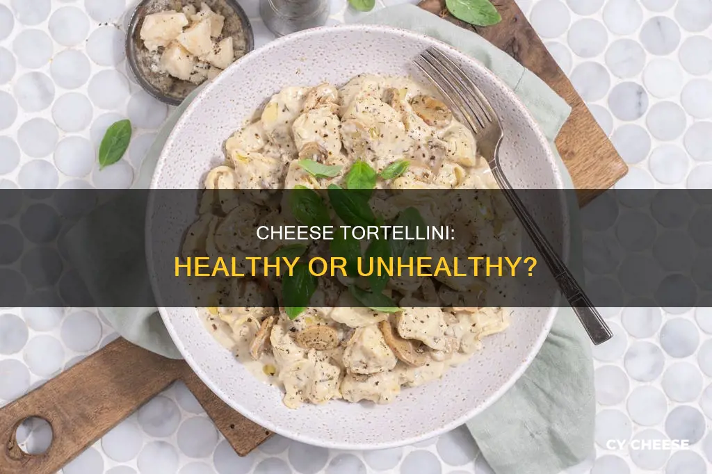is cheese tortellini healthy