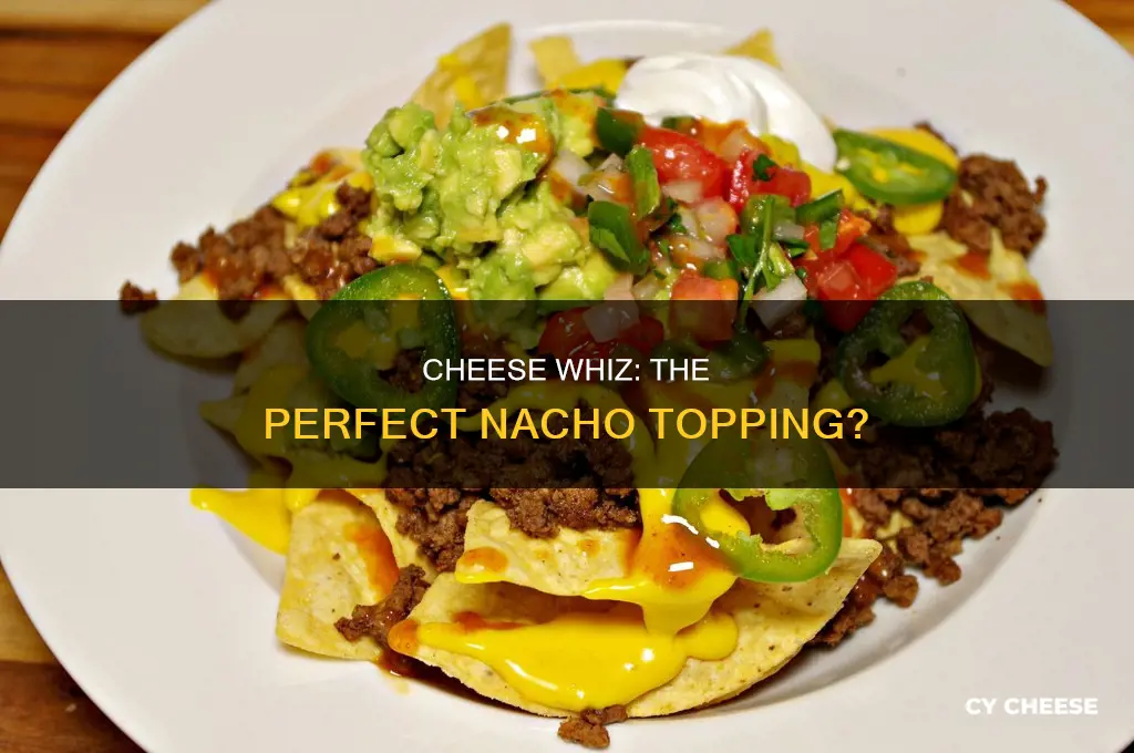 is cheese whiz good for nachos