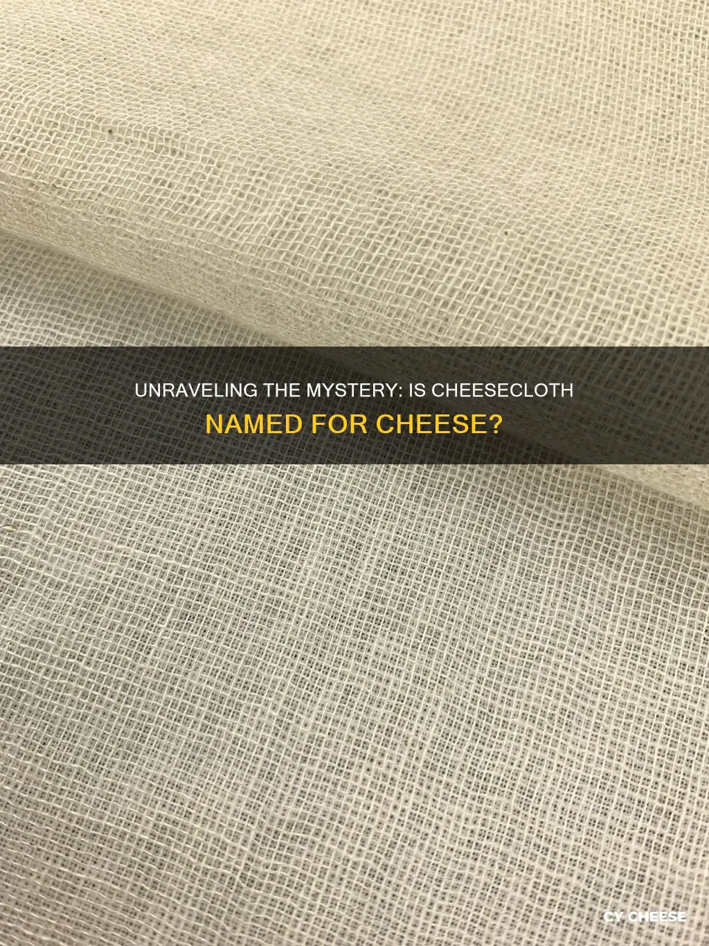 is cheesecloth made of cheese