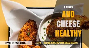 Chicken and Cheese: Healthy or Not?