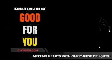 Chicken, Cheese, and Rice: A Healthy Combo?