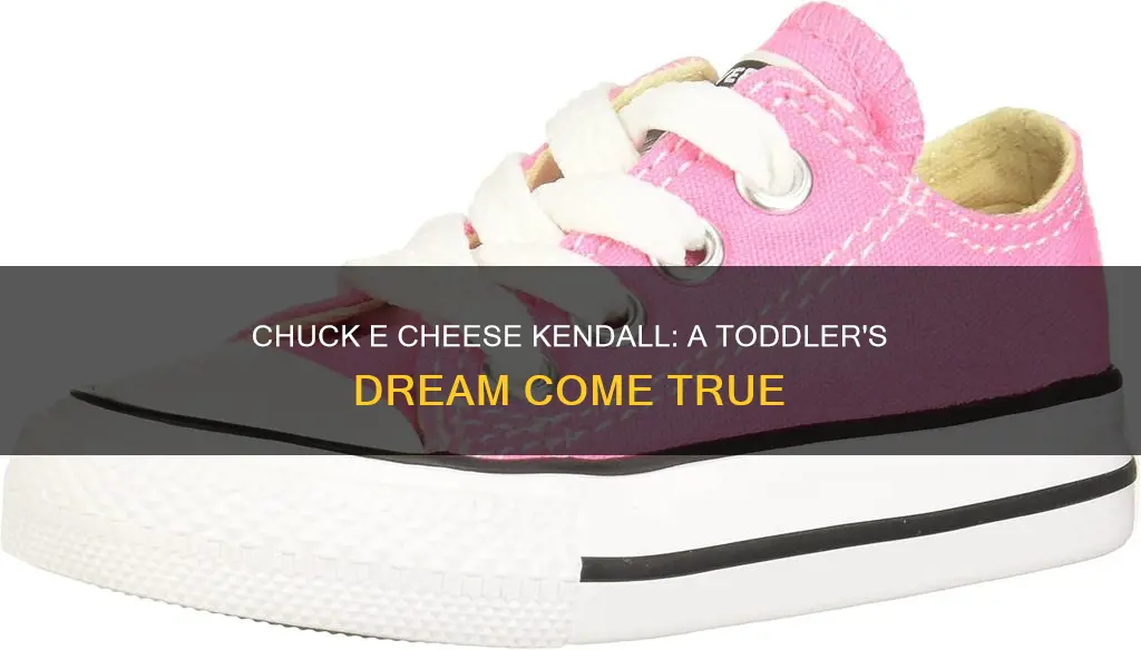 is chuck e cheese kendall for toddlers