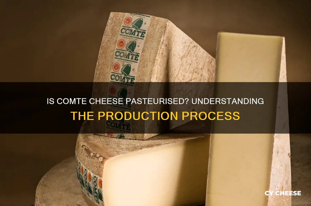is comte cheese pasteurised