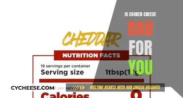 Cooked Cheese: Healthy or Harmful?