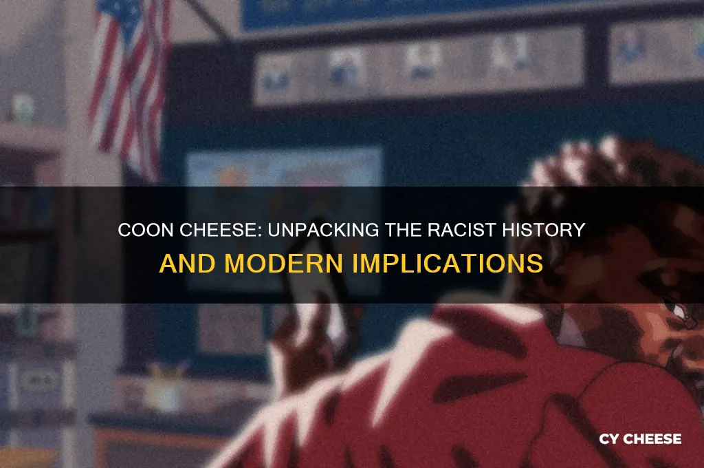 is coon cheese racist