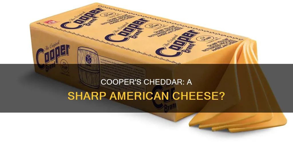 is cooper a sharp american or cheddar cheese