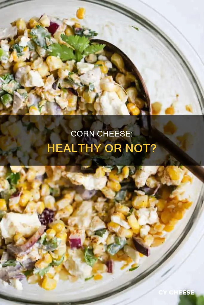 is corn cheese healthy